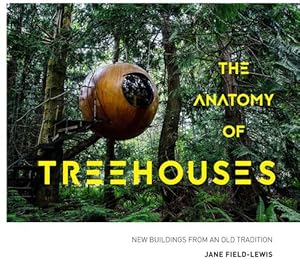 Seller image for The Anatomy of Treehouses (Hardcover) for sale by Grand Eagle Retail