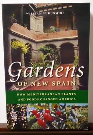 Imagen del vendedor de Gardens of New Spain: How Mediterranean Plants and Foods Changed America [Signed] a la venta por RON RAMSWICK BOOKS, IOBA