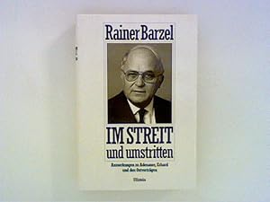 Bild des Verkufers fr Im Streit und umstritten : Anmerkungen zu Konrad Adenauer, Ludwig Erhard u.d. Ostvertrgen zum Verkauf von ANTIQUARIAT FRDEBUCH Inh.Michael Simon