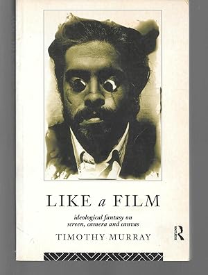 Seller image for like a film ( ideological fantasy on screen, camera and canvas ) for sale by Thomas Savage, Bookseller