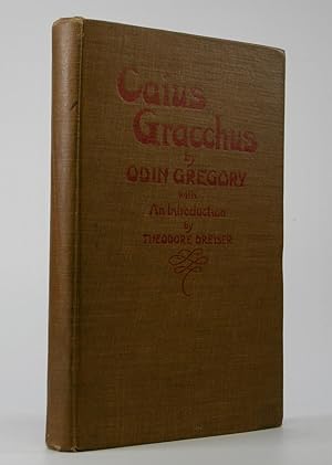 Seller image for Caius Gracchus; A Tragedy . . . With an Introduction by Theodore Dreiser for sale by Locus Solus Rare Books (ABAA, ILAB)