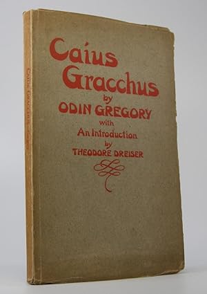 Seller image for Caius Gracchus; A Tragedy . . . With an Introduction by Theodore Dreiser for sale by Locus Solus Rare Books (ABAA, ILAB)