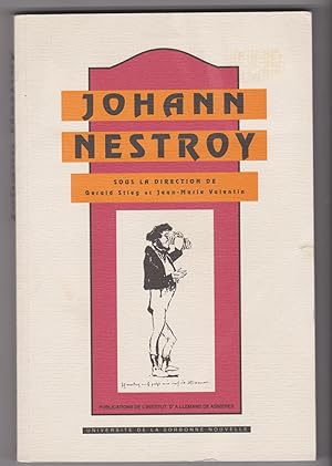 Johann Nestroy 1801-1862. Vision du monde et écriture dramatique