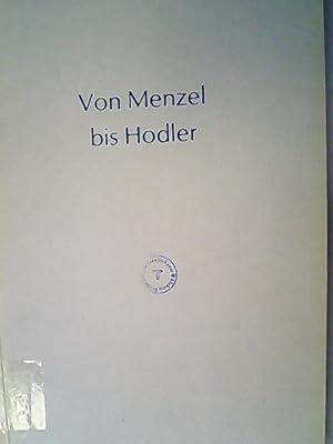 Bild des Verkufers fr Von Menzel bis Hodler. Deutsche, sterreichische und Schweizer Malerei in der zweiten Hlfte des 19. Jahrhunderts. zum Verkauf von Antiquariat Bookfarm