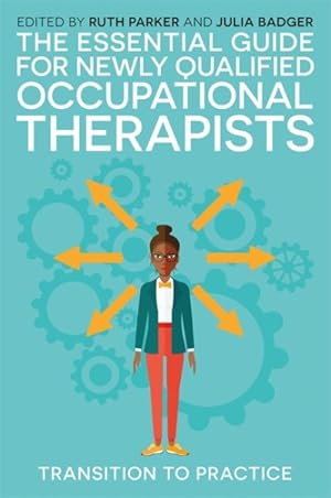 Immagine del venditore per Essential Guide for Newly Qualified Occupational Therapists : Transition to Practice venduto da GreatBookPrices