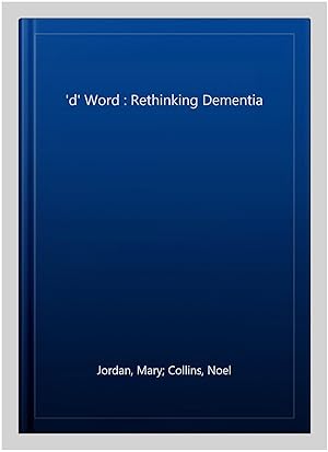 Seller image for 'd' Word : Rethinking Dementia for sale by GreatBookPrices