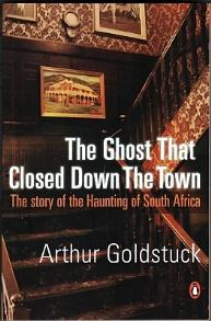 Image du vendeur pour The Ghost That Closed Down The Town. The Story of the Haunting of South Africa mis en vente par Christison Rare Books, IOBA SABDA