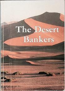 Seller image for The Desert Bankers. The story of the Standard Bank in South West Africa for sale by Christison Rare Books, IOBA SABDA