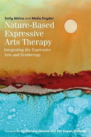 Seller image for Nature-Based Expressive Arts Therapy : Integrating the Expressive Arts and Ecotherapy for sale by GreatBookPrices