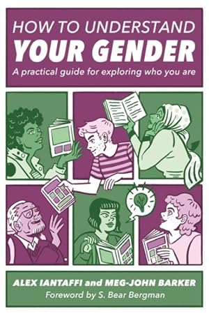 Imagen del vendedor de How to Understand Your Gender : A Practical Guide for Exploring Who You Are a la venta por GreatBookPrices