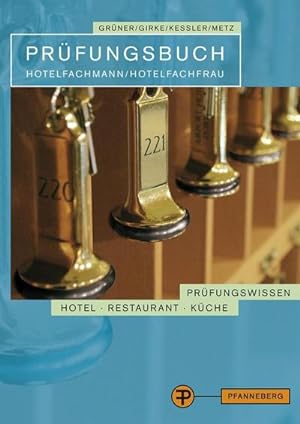 Bild des Verkufers fr Prfungsbuch Hotelfachmann/ Hotelfachfrau: Prfungswissen Hotel - Restaurant - Kche zum Verkauf von unifachbuch e.K.