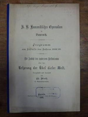 Bild des Verkufers fr Die Ansicht des modernen Pessimismus ber den Ursprung der bel dieser Welt., Kniglich Bayerisches Humanistisches Gymnasium in Bayreuth - Programm am Schlusse des Jahres 1892/93, zum Verkauf von Antiquariat Orban & Streu GbR