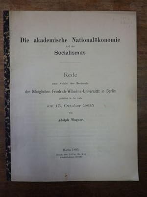 Bild des Verkufers fr Die akademische Nationalkonomie und der Socialismus, Rede zum Antritt des Rectorats der Kniglichen Friedrich-Wilhelms-Universitt in Berlin gehalten in der Aula, zum Verkauf von Antiquariat Orban & Streu GbR