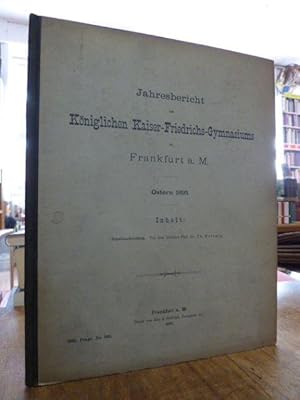 Jahresbericht des Königlichen Kaiser-Friedrichs-Gymnasiums zu Frankfurt a. M., Ostern 1895,