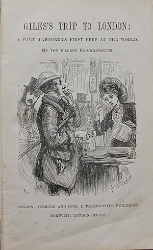 Imagen del vendedor de Giles's Trip to London, a Farm Labourer's First Peep at the World. By the Village Schoolmaster. a la venta por Bristow & Garland