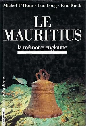 Imagen del vendedor de Le Mauritius. La mmoire engloutie a la venta por Librairie Archaion