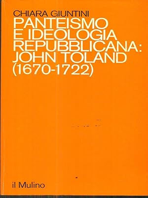 Immagine del venditore per Panteismo e ideologia repubblicana: John Toland 1670-1722 venduto da Librodifaccia