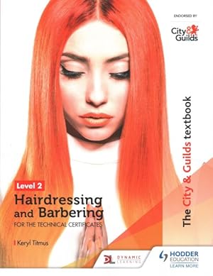 Image du vendeur pour City & Guilds Textbook Level 2 Hairdressing and Barbering for the Technical Certificates mis en vente par GreatBookPrices