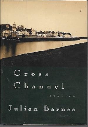 Seller image for Cross Channel: Stories for sale by Bookfeathers, LLC