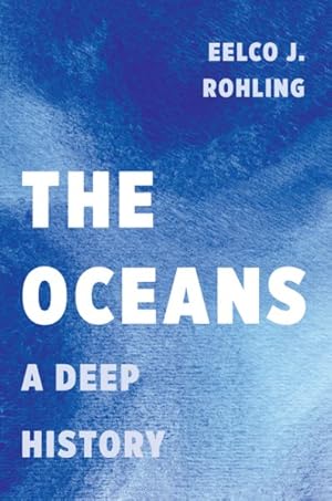 Image du vendeur pour Oceans : A Deep History mis en vente par GreatBookPrices