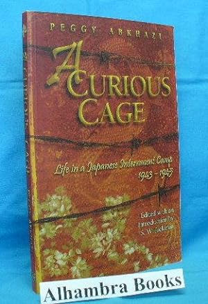 Seller image for A Curious Cage : Life in a Japanese Internment Camp 1943 - 1945 for sale by Alhambra Books