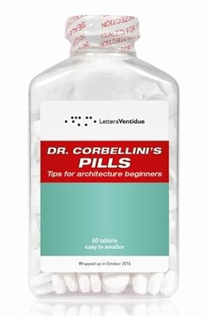 Seller image for Dr Corbellini's Pills: Tips for Architecture Beginners for sale by GreatBookPrices