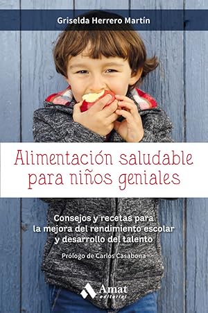 Seller image for ALIMENTACIN SALUDABLE PARA NIOS GENIALES Consejos y recetas para la mejora del rendimiento escolar for sale by Imosver