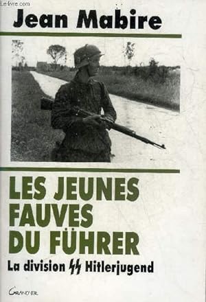 Seller image for LES JEUNES FAUVES DE FUHRER LA DIVISION SS HITLERJUGEND. for sale by Le-Livre