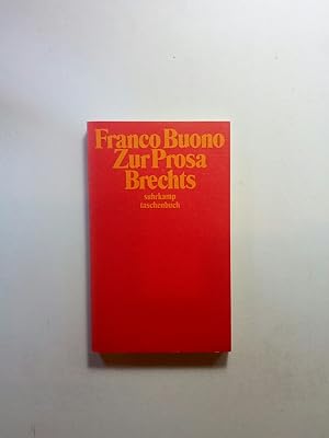 Bild des Verkufers fr Zur Prosa Brechts, Aufstze, Aus dem Italienischen von Maria Bhmer-Volo, zum Verkauf von ANTIQUARIAT Franke BRUDDENBOOKS
