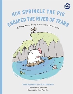 Seller image for How Sprinkle the Pig Escaped the River of Tears for sale by GreatBookPrices