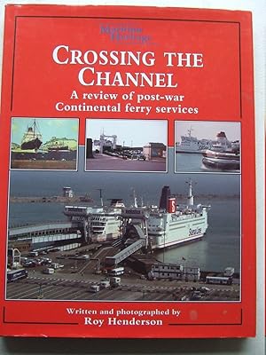 Seller image for Crossing the Channel, a review of post-war continental ferry services for sale by McLaren Books Ltd., ABA(associate), PBFA