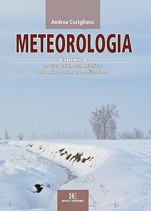 Immagine del venditore per Meteorologia. Vol. 4: La circolazione atmosferica dalla grande scala al Mediterraneo venduto da Libro Co. Italia Srl
