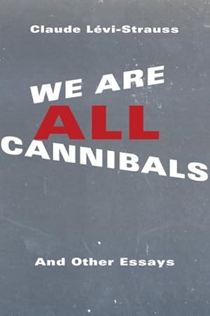 Seller image for We Are All Cannibals : And Other Essays for sale by GreatBookPrices