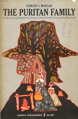 Imagen del vendedor de THE PURITAN FAMILY, Religion & Domestic Relations in Seventeenth-Century New England a la venta por Le-Livre