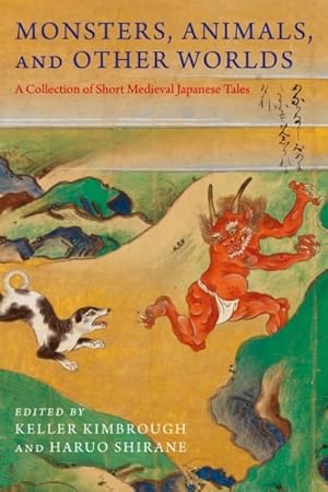 Seller image for Monsters, Animals, and Other Worlds : A Collection of Short Medieval Japanese Tales for sale by GreatBookPrices