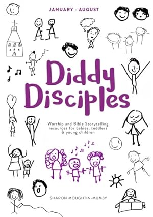 Imagen del vendedor de Diddy Disciples Book 2 January to August : Worship and Storytelling Resources for Babies, Toddlers and Young Children a la venta por GreatBookPrices