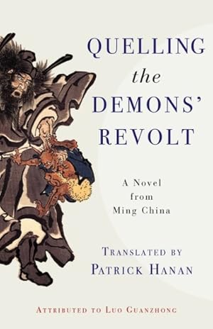 Image du vendeur pour Quelling the Demons' Revolt : A Novel of Ming China mis en vente par GreatBookPrices