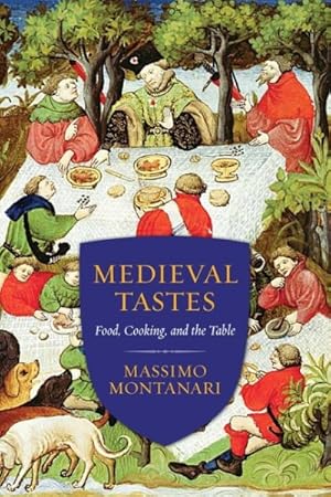 Imagen del vendedor de Medieval Tastes : Food, Cooking, and the Table a la venta por GreatBookPrices