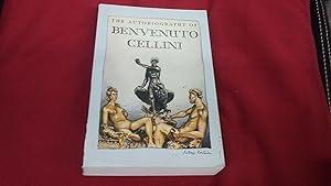 THE AUTOBIOGRAPHY OF BENVENUTO CELLINI