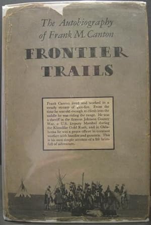 Bild des Verkufers fr Frontier Trails, The Autobiography of Frank M. Canton zum Verkauf von K & B Books