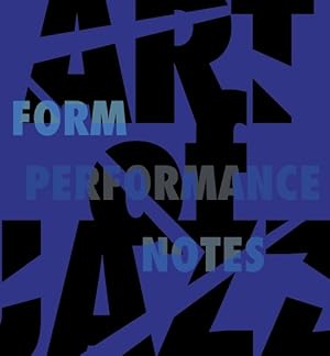 Image du vendeur pour Art of Jazz : Form / Performance / Notes mis en vente par GreatBookPrices