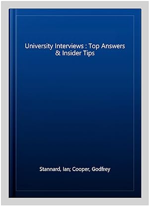 Immagine del venditore per University Interviews : Top Answers & Insider Tips venduto da GreatBookPrices