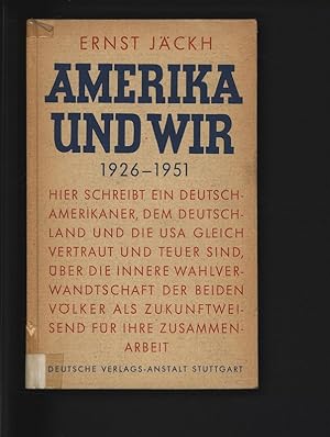 Bild des Verkufers fr Amerika und wir 1926-1951. Amerikanisch-deutsches Ideen-Bndnis. zum Verkauf von Antiquariat Bookfarm