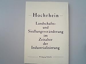 Image du vendeur pour Hochrhein Landschafts- und Siedlungsvernderung im Zeitalter der Industrialisierung. Forschungen zu deutschen Landeskunde, Band 157. mis en vente par Antiquariat Bookfarm