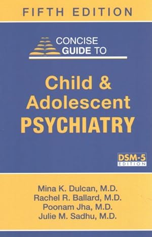 Seller image for Concise Guide to Child and Adolescent Psychiatry : Dsm-5 Edition for sale by GreatBookPrices