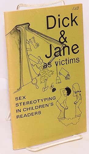 Bild des Verkufers fr Dick and Jane as victims; sex stereotyping in children's books zum Verkauf von Bolerium Books Inc.