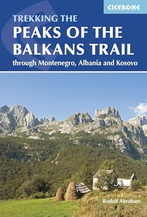 Imagen del vendedor de Cicerone Trekking The Peaks of the Balkans Trail : Montenegro, Albania and Kosovo a la venta por GreatBookPrices