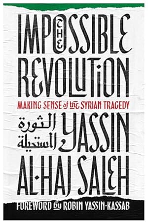 Imagen del vendedor de Impossible Revolution : Making Sense of the Syrian Tragedy a la venta por GreatBookPrices