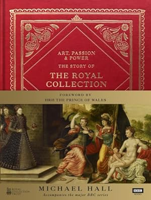 Immagine del venditore per Art, Passion & Power : The Story of the Royal Collection venduto da GreatBookPrices