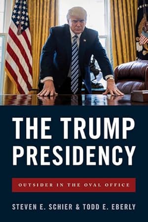 Bild des Verkufers fr Trump Presidency : Outsider in the Oval Office zum Verkauf von GreatBookPrices
